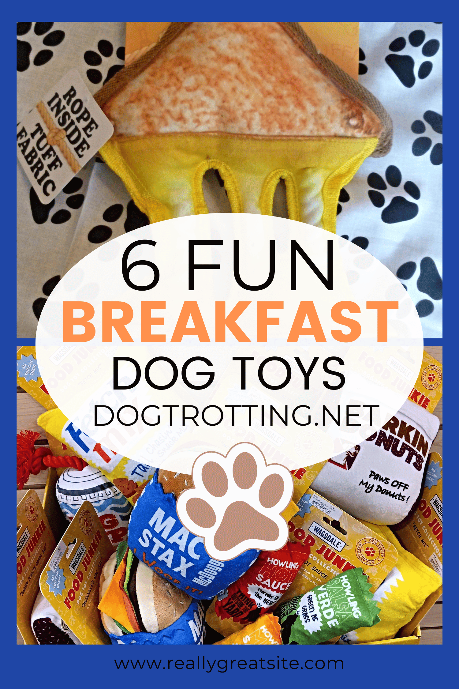 poster with images of dog toys (one shaped like grill cheese) promoting post: 6 fun Breakfast dog toys
